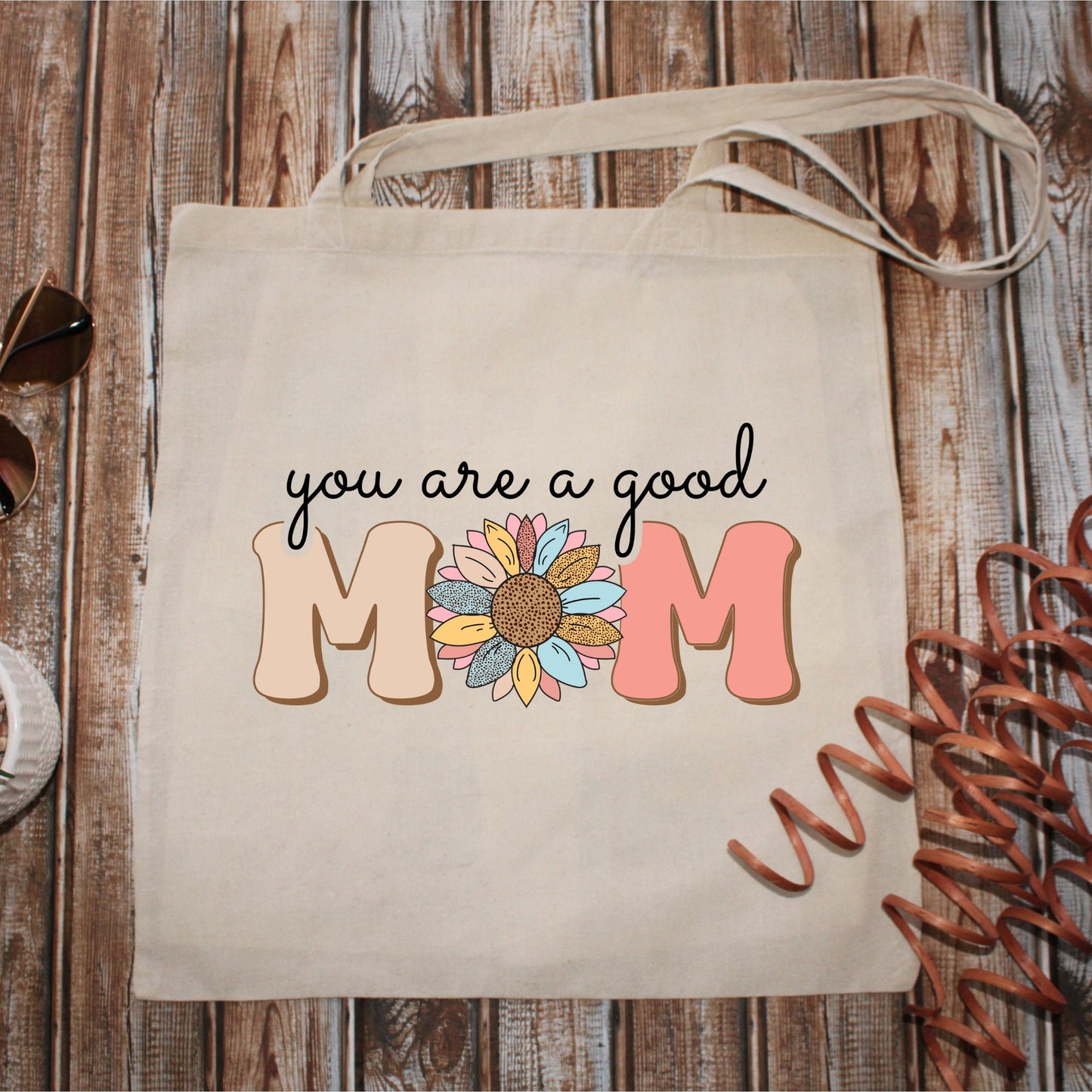 You Are A Good Mom | Mothers Day Tote | Tote Bag 15x16