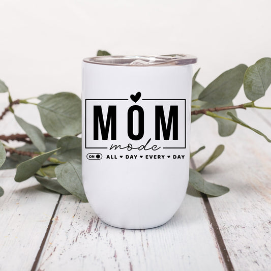 Mom Mode | Mother’s Day | Wine Tumbler