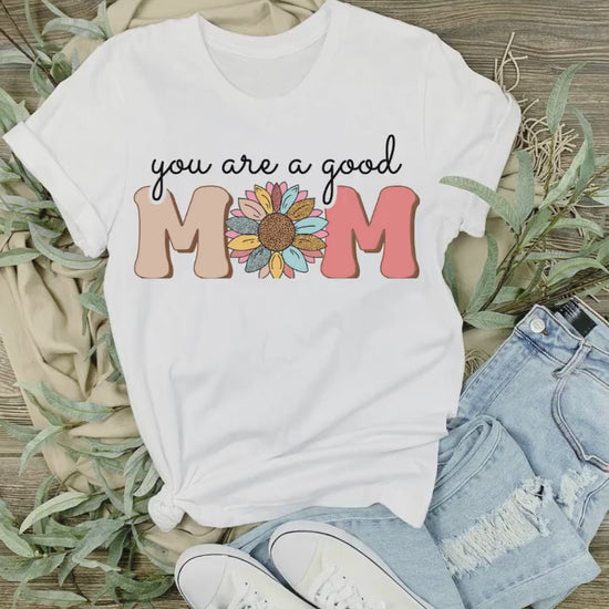 You Are A Good Mom | Mothers Day Tote | Tote Bag 15x16