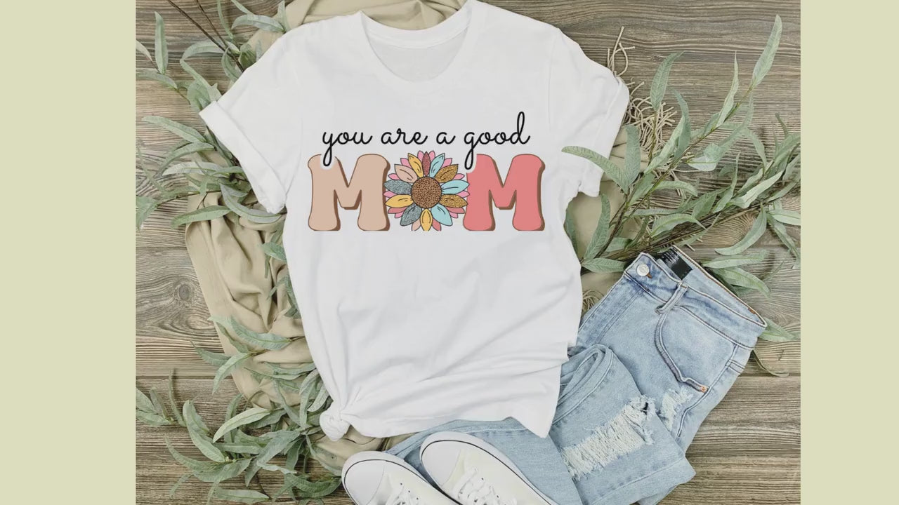 You Are A Good Mom | Mothers Day Tote | Tote Bag 15x16