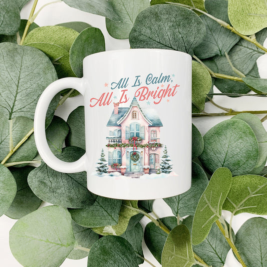 All Is Calm & All Is Bright Christmas | 15oz Coffee Cup